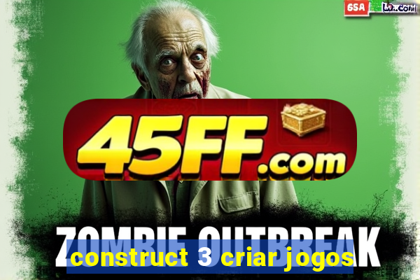 construct 3 criar jogos